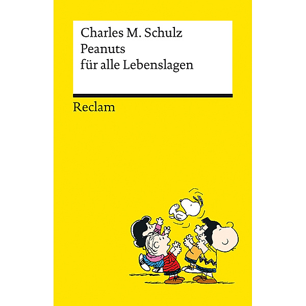 Peanuts für alle Lebenslagen | Die besten Lebensweisheiten von den Kultfiguren von Charles M. Schulz | Reclams Universal-Bibliothek, Charles M. Schulz