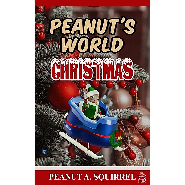 Peanut's World: Christmas / Peanut's World, Peanut A. Squirrel