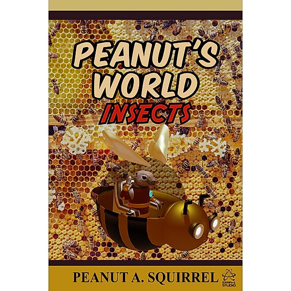 Peanut's World: Insects / Peanut's World, Peanut A. Squirrel
