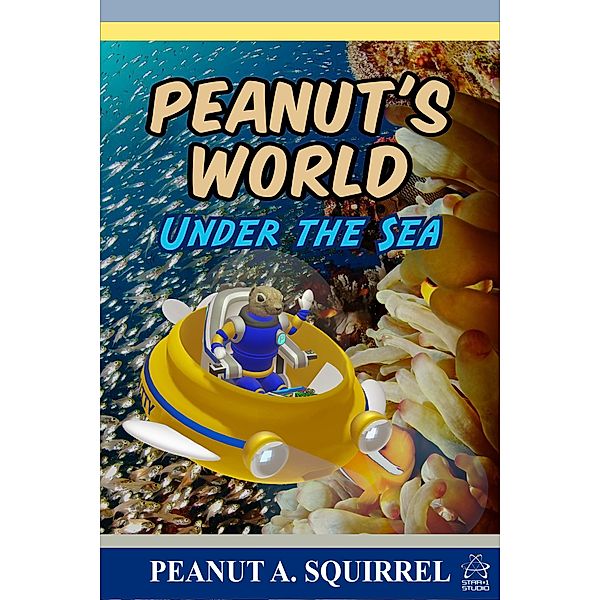 Peanut's World: Under the Sea / Peanut's World, Peanut A. Squirrel