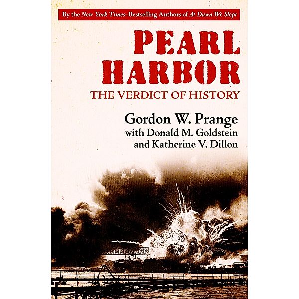 Pearl Harbor, Donald M. Goldstein, Katherine V. Dillon, Gordon W. Prange