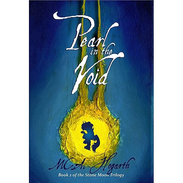 Pearl in the Void (The Stone Moon Trilogy, #2) / The Stone Moon Trilogy, M. C. A. Hogarth