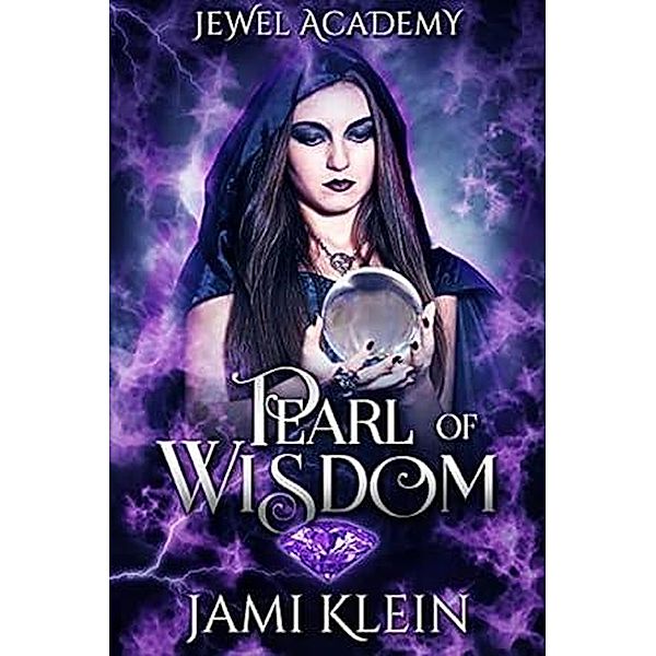 Pearl of Wisdom (Jewel Academy, #2) / Jewel Academy, Jami Klein