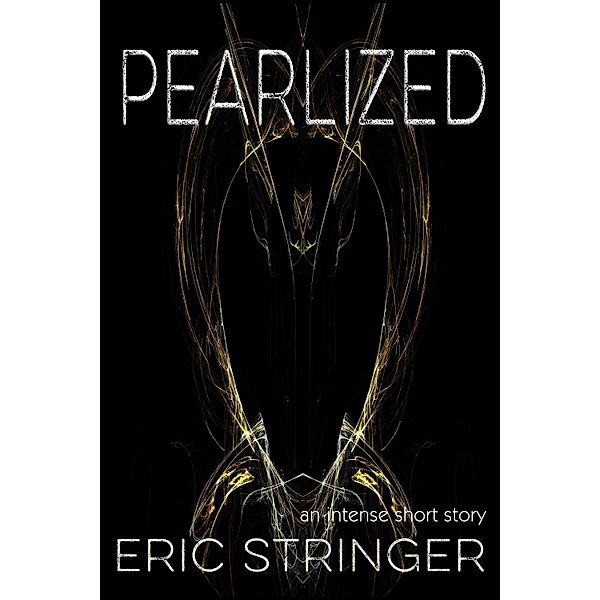 Pearlized / StoneThread Publishing, Eric Stringer