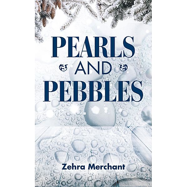 Pearls and Pebbles, Zehra Merchant