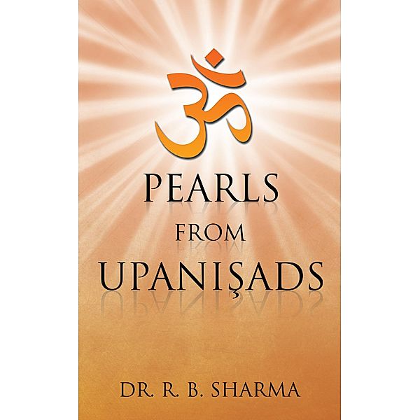 Pearls from Upanisads, R. B. Sharma