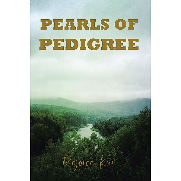 PEARLS OF PEDIGREE, Rejoice Kur