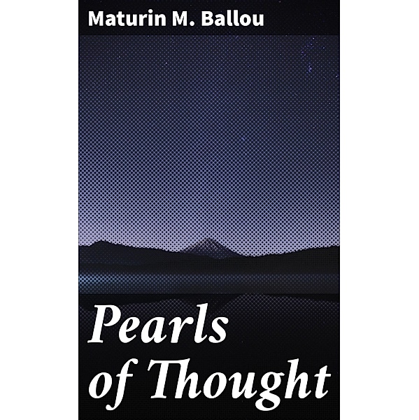Pearls of Thought, Maturin M. Ballou