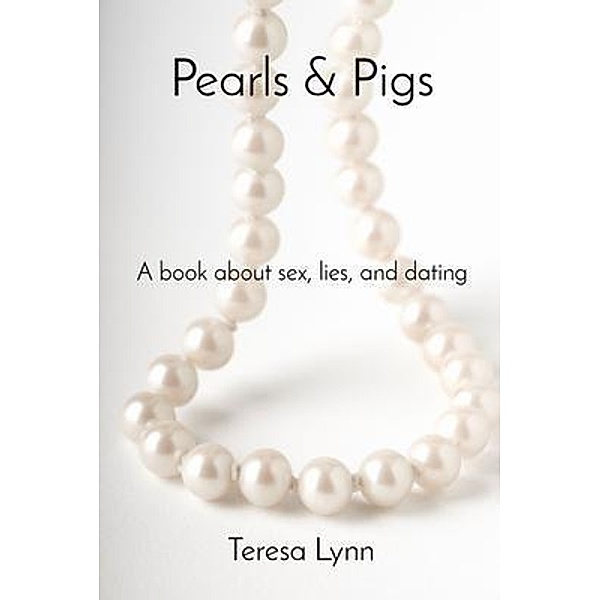Pearls & Pigs / Teresa Lynn, Teresa Lynn