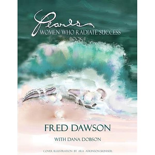 Pearls: Women Who Radiate Success, Fred Dawson