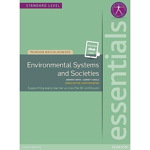 Pearson Baccalaureate Essentials: Environmental Systems and Societies print and ebook bundle, Andrew Davis, Garrett Nagle