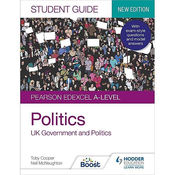 Pearson Edexcel A-level Politics Student Guide 1: UK Government and Politics (new edition), Toby Cooper, Neil Mcnaughton