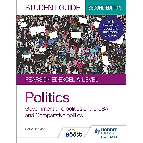 Pearson Edexcel A-level Politics Student Guide 2: Government and Politics of the USA and Comparative Politics Second Edition, Sarra Jenkins, Andrew Colclough