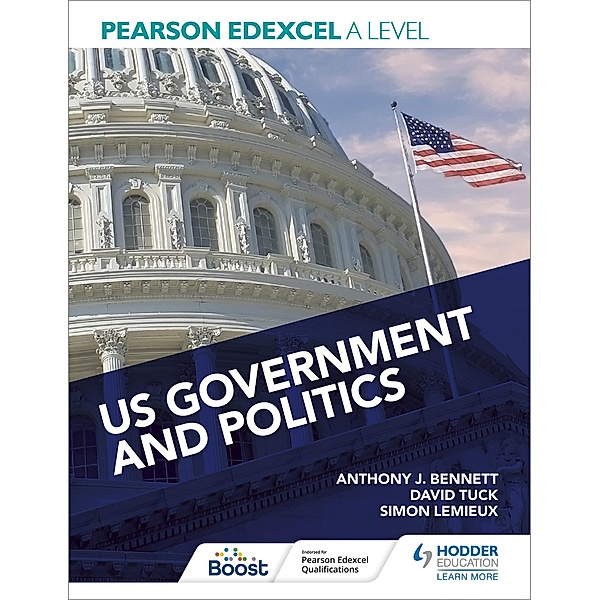 Pearson Edexcel A Level US Government and Politics, Anthony J Bennett, David Tuck, Simon Lemieux, Eric Magee