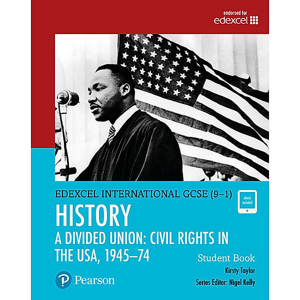 Pearson Edexcel International GCSE (9-1) History: A Divided Union: Civil Rights in the USA, 1945-74 Student Book, Kirsty Taylor