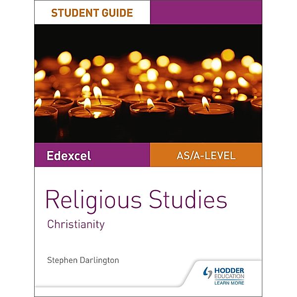 Pearson Edexcel Religious Studies A level/AS Student Guide: Christianity, Stephen Darlington