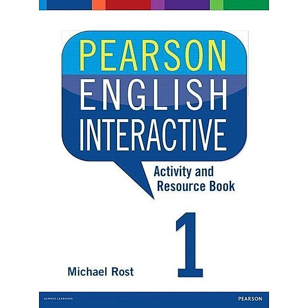 Pearson English Interactive 1 Activity and Resource Book, Michael Rost