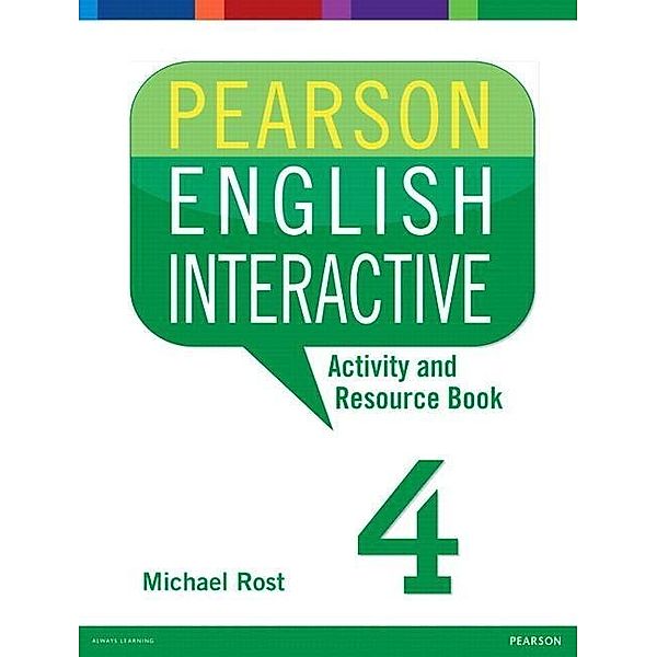 Pearson English Interactive 4 Activity and Resource Book, Michael Rost