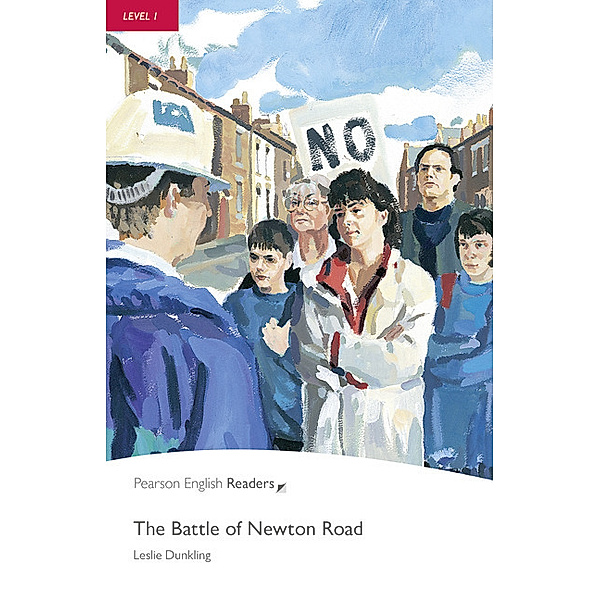 Pearson English Readers, Level 1 / The Battle of Newton Road, Leslie Dunkling