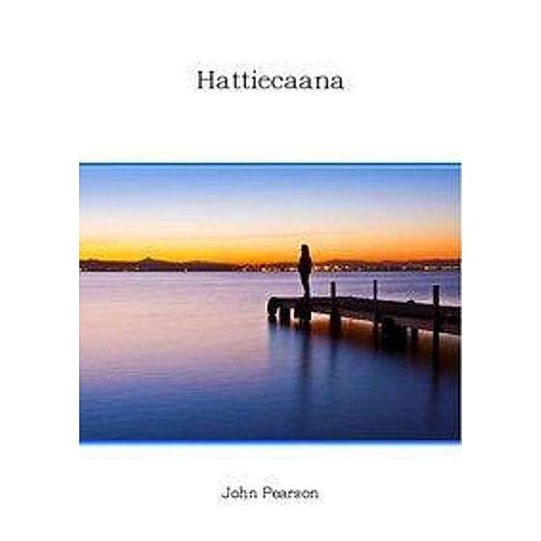 Pearson, J: Hattiecaana, John Pearson