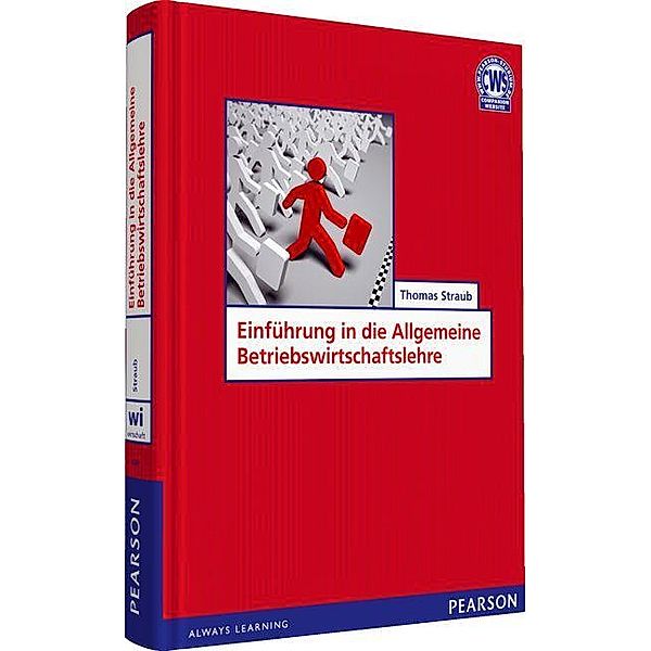 Pearson Studium - IT: Einführung in die Allgemeine Betriebswirtschaftslehre, Thomas Straub