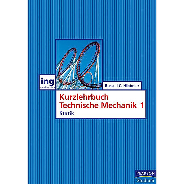 Pearson Studium - Maschinenbau / Kurzlehrbuch Technische Mechanik.Bd.1, Russell C. Hibbeler