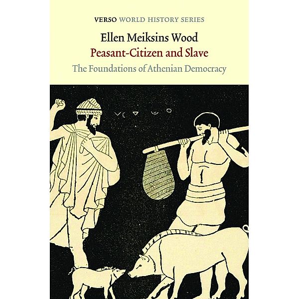 Peasant-Citizen and Slave / Verso World History, Ellen Meiksins Wood