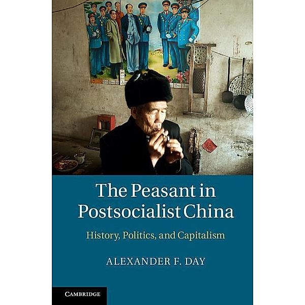 Peasant in Postsocialist China, Alexander F. Day