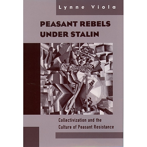 Peasant Rebels Under Stalin, Lynne Viola