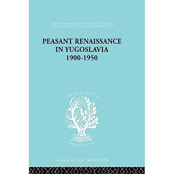 Peasant Renaissance in Yugoslavia 1900 -1950, Ruth Trouton