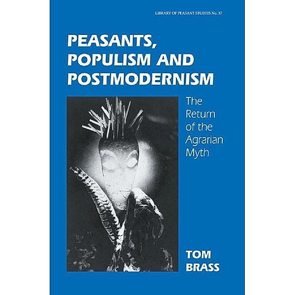 Peasants, Populism and Postmodernism, Tom Brass