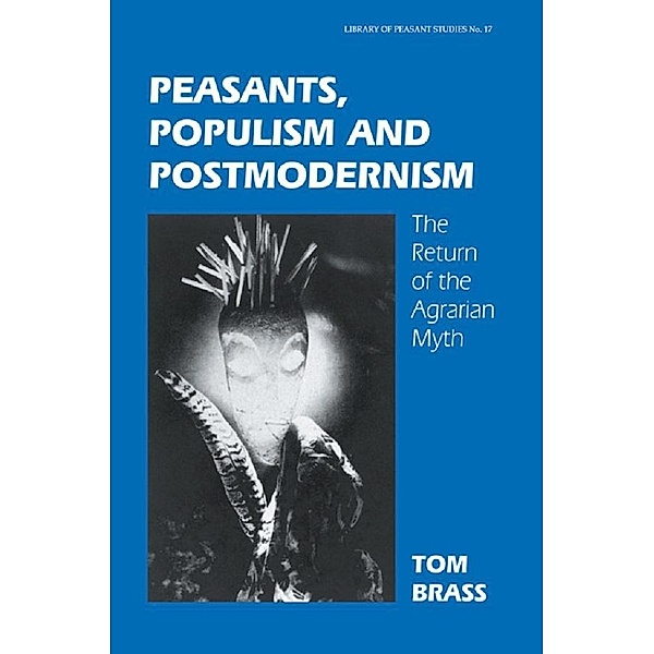 Peasants, Populism and Postmodernism, Tom Brass