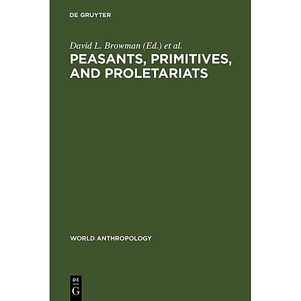 Peasants, Primitives, and Proletariats / World Anthropology