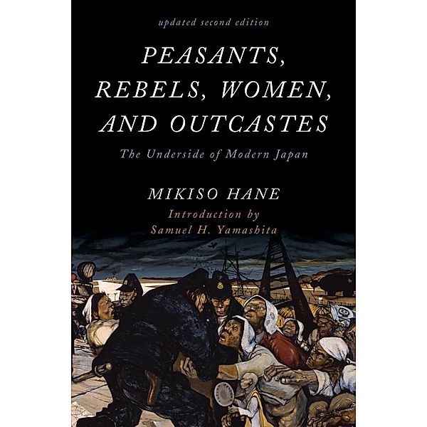 Peasants, Rebels, Women, and Outcastes / Asian Voices, Mikiso Hane