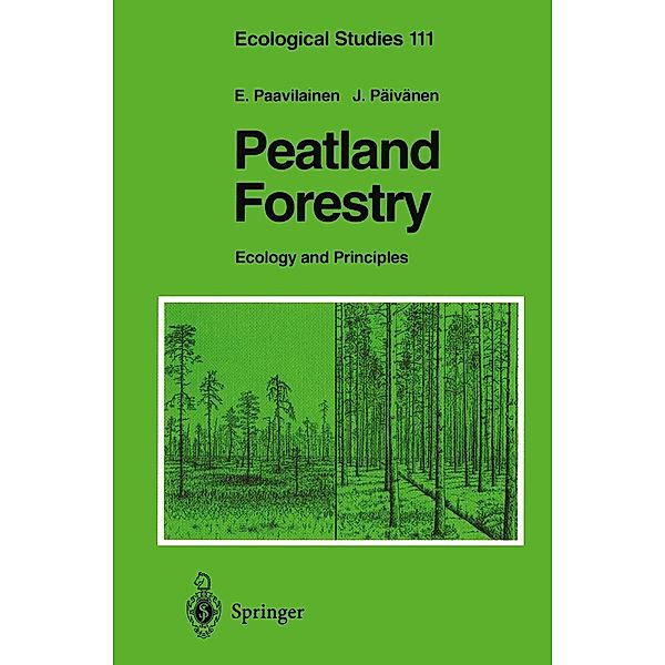 Peatland Forestry / Ecological Studies Bd.111, Eero Paavilainen, Juhani Päivänen