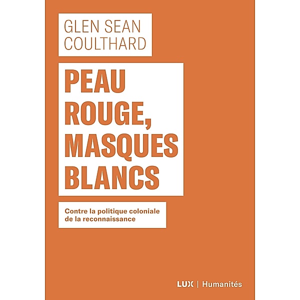 Peau rouge, masques blancs, Coulthard Glen Sean Coulthard