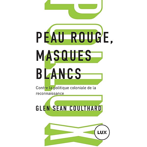 Peau rouge, masques blancs, Coulthard Glen Sean Coulthard