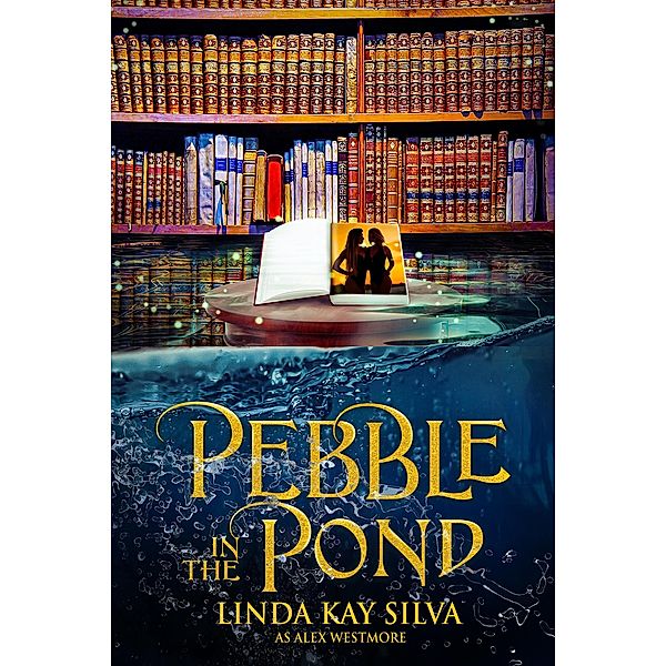 Pebble in the Pond, Linda Kay Silva, Alex Westmore
