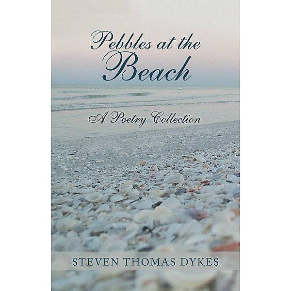 Pebbles at the Beach, Steven Thomas Dykes