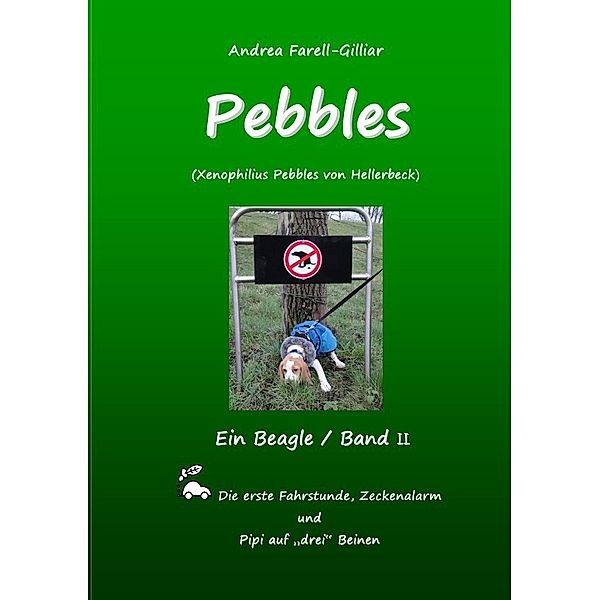 PEBBLES EIN BEAGLE / BAND II, Andrea Farell-Gilliar