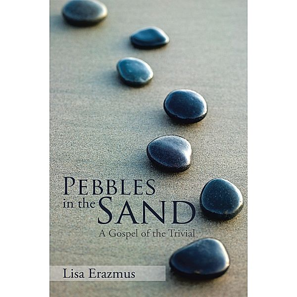 Pebbles in the Sand, Lisa Erazmus