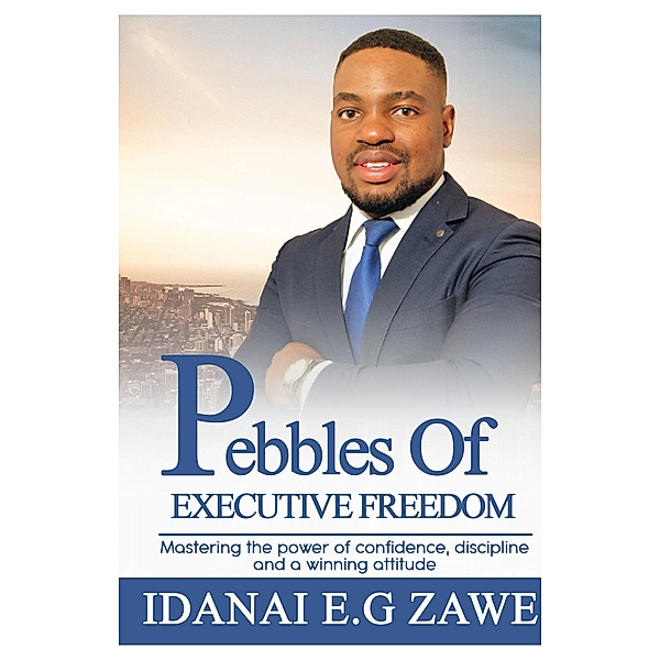Pebbles of Executive Freedom, Idanai Emmanuel Genius Zawe