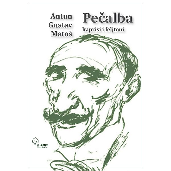 Pecalba / eLektire, Antun Gustav Matos