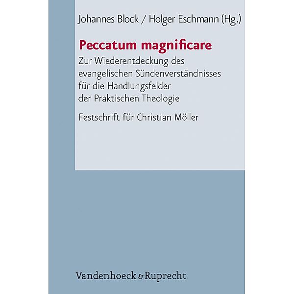 Peccatum magnificare / Arbeiten zur Pastoraltheologie, Liturgik und Hymnologie, Johannes Block, Holger Eschmann