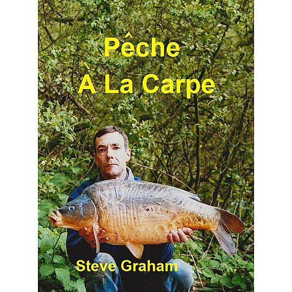 Pêche À La Carpe, Steve Graham