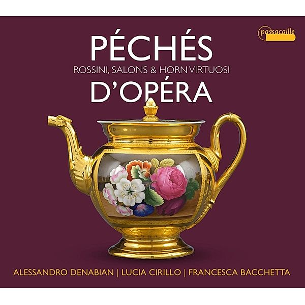 Péchés D'Opéra-Rossini,Der Salon & Hornvirtuosen, Denabian, Cirillo, Bacchetta