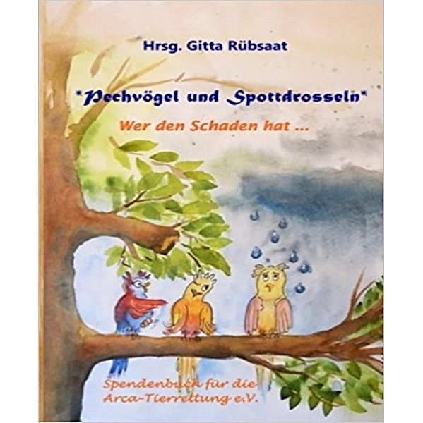 Pechvögel und Spottdrosseln, Hrsg. Gitta Rübsaat