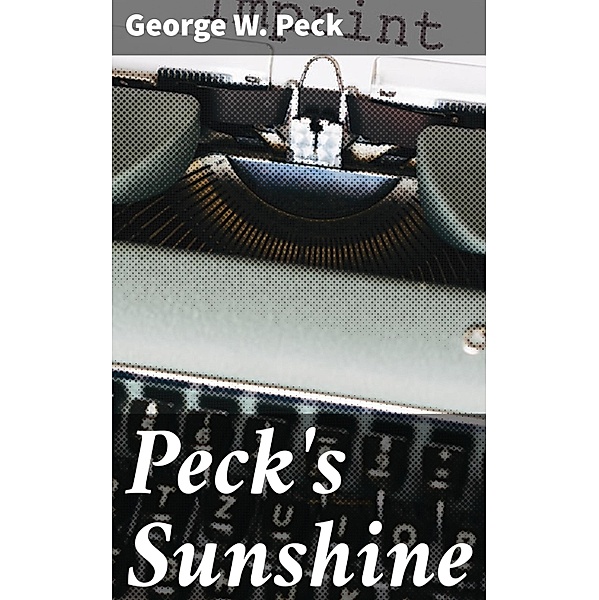 Peck's Sunshine, George W. Peck