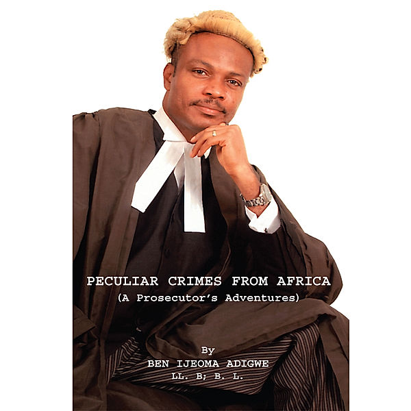 Peculiar Crimes from Africa, BEN IJEOMA ADIGWE