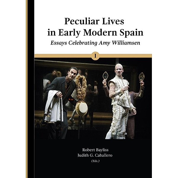 Peculiar Lives in Early Modern Spain, Robert E. Bayliss